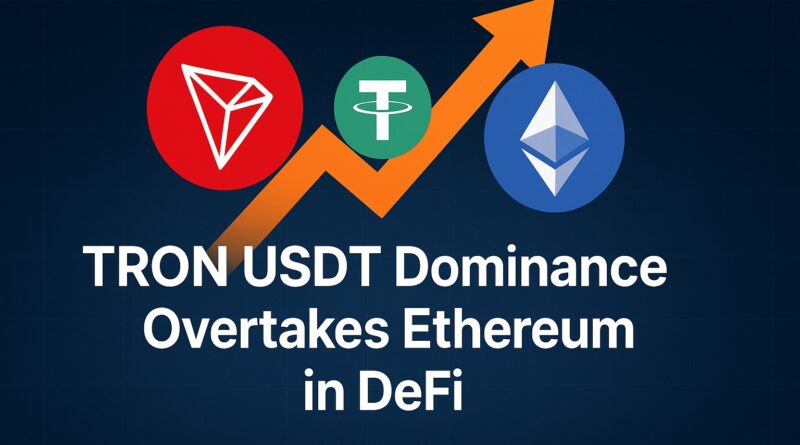 TRON USDT Dominance overtakes Ethereum in DeFi, highlighting stablecoin liquidity shift and blockchain competition